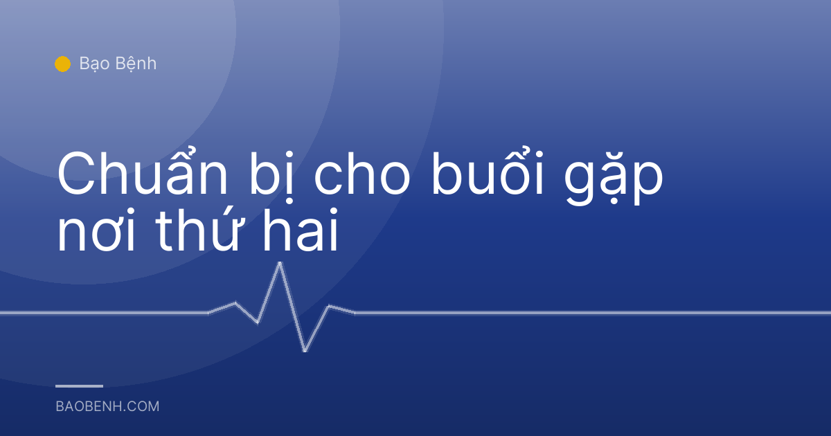 Chuẩn bị cho buổi gặp nơi thứ hai