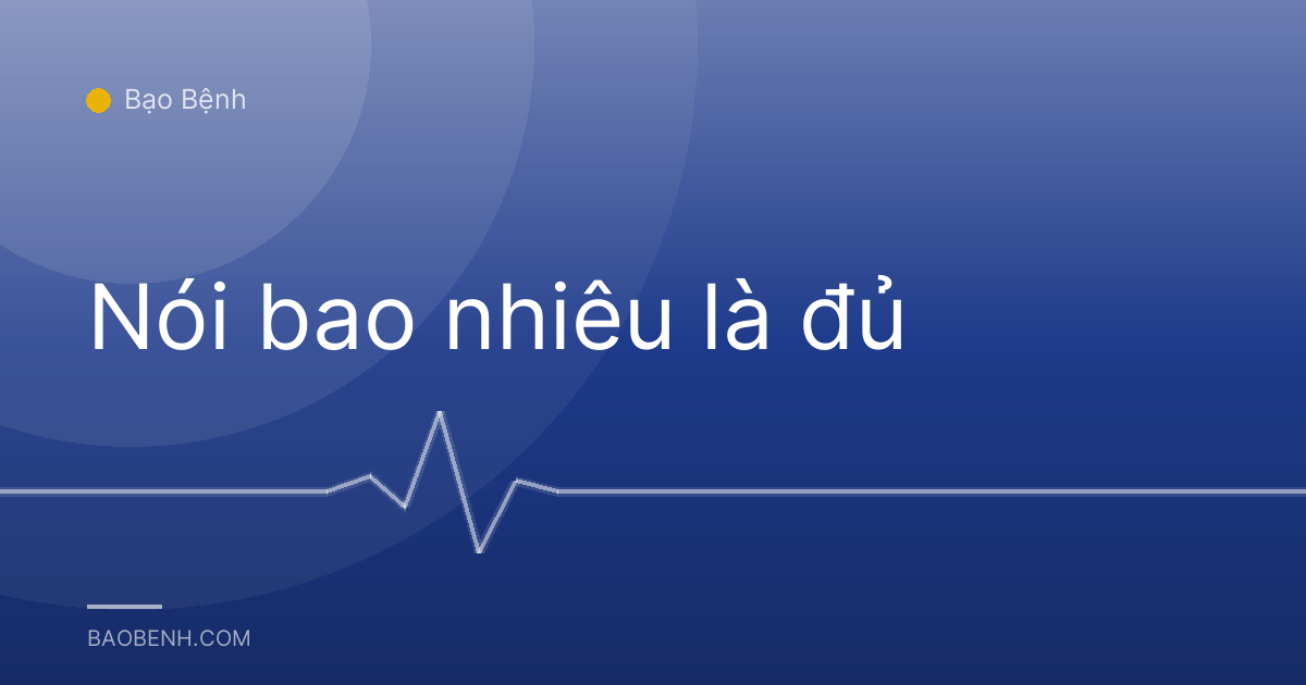 Nói bao nhiêu là đủ